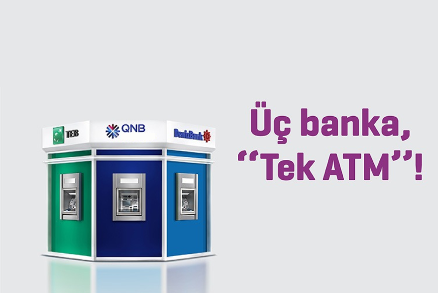 Üç banka, “Tek ATM”! Üç banka, “Tek ATM”!
