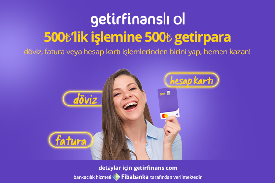 ₺500 işlemine ₺500 getirpara hediye!