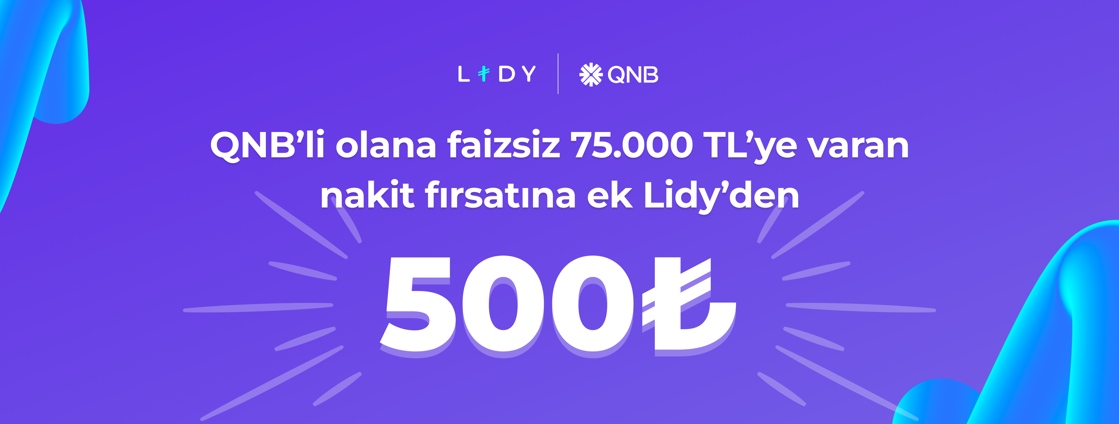 QNB'li olana 75.000 TL'ye varan faizsiz nakit fırsatına ek Lidy'den 500₺