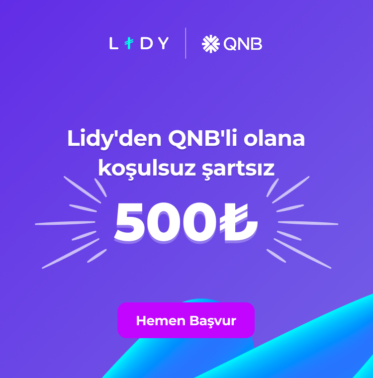 QNB'li olana 85.000 TL'ye varan faizsiz nakit fırsatına ek Lidy'den 500₺