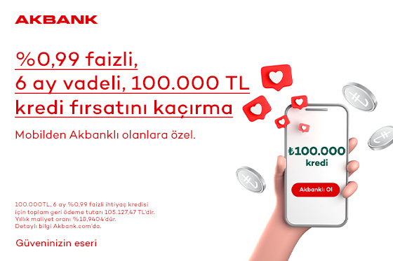 Akbanklı ol, %0,99 faizli, 6 ay vadeli 100.000 TL'ye varan kredi fırsatını kaçırma!