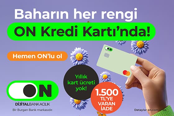Dünya Döndükçe Kart Ücreti Olmayan ON Kredi Kartı’yla Harcadıkça Kazan!